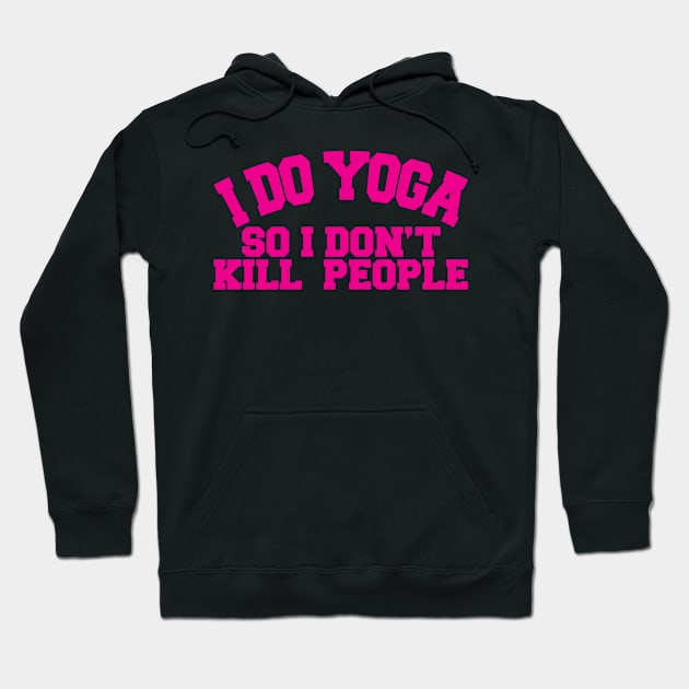 I do yoga Hoodie by DKshirts